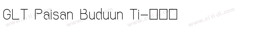 GLT Paisan Buduun Ti字体转换